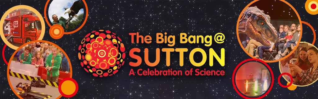 Big Bang Sutton - A celebration of Science